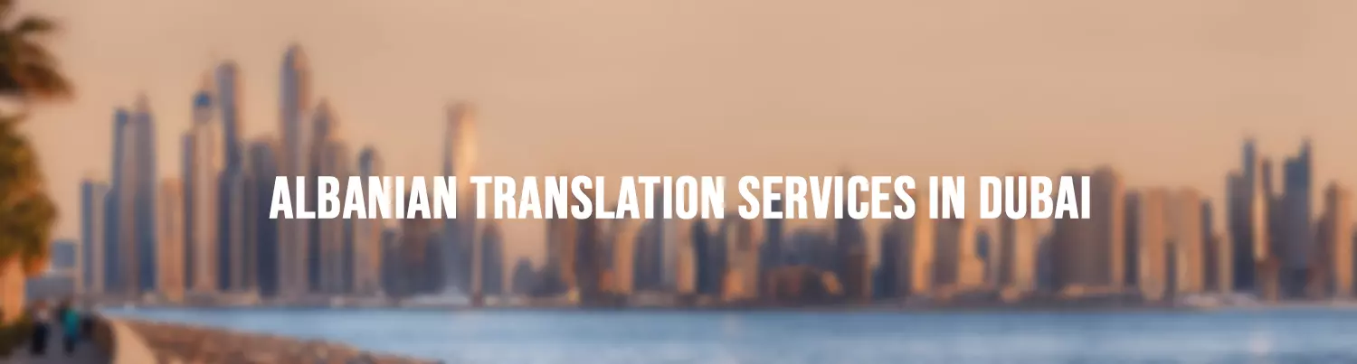 Albanian Legal Document Translation Services UAE - Albanian Translation Services